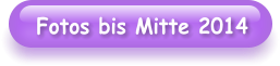 Fotos bis Mitte 2014