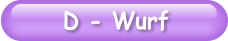 D - Wurf